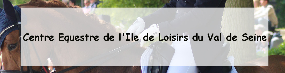  Centre Equestre de l'Ile de Loisirs du Val de Seine